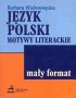 Język polski - Motywy literackie, Mały format