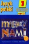 Język polski 1. Między nami. Nowa wersja. Zeszyt ćwiczeń. Część 2. Klasa 1. Gimnazjum