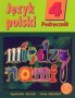 Język polski 4. Między nami. Podręcznik. Klasa 4. Szkoła podstawowa