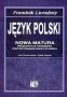 Język polski Nowa matura Poradnik licealisty