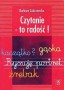 Język polski. Czytanie - to radość! Zeszyt ćwiczeń. Klasy 1-3. Szkoła podstawowa