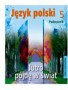 Język polski. Jutro pójdę w świat. Podręcznik do kształcenia literackiego, kulturowego i językowego. Klasa 5. Szkoła podstawowa