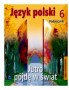 Język polski. Jutro pójdę w świat. Podręcznik do kształcenia literackiego, kulturowego i językowego. Klasa 6. Szkoła podstawowa