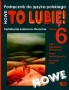 Język polski. Nowe To lubię! Kształcenie kulturowo-literackie. Podręcznik. Klasa 6. Szkoła podstawowa