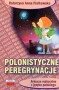 Język polski. Polonistyczne peregrynacje. Arkusze maturalne. Szkoła średnia. Liceum