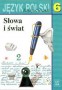 Język polski. Słowa i świat. Zeszyt ćwiczeń. Klasa 6. Szkoła podstawowa