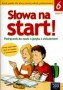 Język polski. Słowa na start! Podręcznik z ćwiczeniami do nauki o języku, część  2, klasa 6, szkoła podstawowa