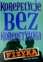 Korepetycje bez korepetytora. Zadania z rozwiązaniami. Fizyka Liceum