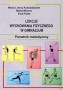 Lekcje wychowania fizycznego w gimnazjum poradnik metodyczny