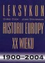 Leksykon historii Europy XX wieku