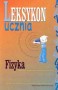 Leksykon ucznia Fizyka