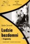 Ludzie bezdomni - fragmenty. Lektury dla zapracowanych