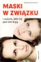 Maski w związku i uczucia, jakie się pod nimi kryją