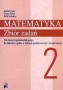 Matematyka 2. Zbiór zadań. Kształcenie ogólne w zakresie podstawowym i rozszerzonym. Liceum i technikum