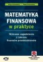 Matematyka finansowa w praktyce. Podręcznik, szkoły wyższe