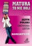 Matura - to nie boli. Romantyzm