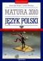 Matura 2010 Język polski. Zadania maturalne z rozwiązaniami