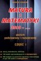 Matura z matematyki 2010-... Część 1. Poziom podstawowy i rozszerzony. Klasy 1-3. Liceum. Technikum