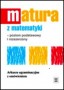 Matura z matematyki. Poziom podstawowy i rozszerzony. Klasa 3. Szkoła ponadgimnazjalna