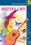 Muzyka i my 5. Zeszyt ćwiczeń. Klasa 5. Szkoła podstawowa