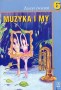 Muzyka i my 6. Zeszyt ćwiczeń. Klasa 6. Szkoła podstawowa