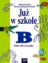 Nauczanie zintegrowane. Już w szkole. Radzę sobie coraz lepiej. Zeszyt B, szkoła podstawowa