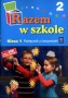 Nauczanie zintegrowane. Razem w szkole. Podręcznik z ćwiczeniami. Część 2. Klasa 1. Szkoła podstawowa