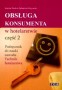 Obsługa konsumenta w hotelarstwie. Część 2. Podręcznik do nauki zawodu technik hotelarstwa. Klasy 1-4. Technikum