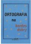 Ortografia na bardzo dobry