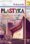 Plastyka 3. Podręcznik. Klasa 3. Gimnazjum