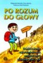 Po rozum do głowy. Doskonalenie najważniejszych umiejętności uczniów klas I-III