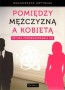 Pomiędzy mężczyzną a kobietą