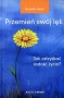 Przemień swój lęk