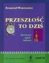 Przeszłość to dziś. Literatura - język - kultura