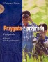 Przygoda z przyrodą klasa 4 - szkoła podstawowa