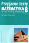 Przyjazne testy. Matematyka 8