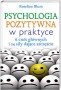 Psychologia pozytywna w praktyce