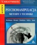 Psychomanipulacja. Metody i techniki
