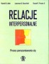 Relacje interpersonalne. Proces porozumiewania się