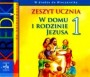 Religia. W domu i rodzinie Jezusa. Zeszyt ucznia, ćwiczenia, klasa 1, szkoła podstawowa