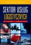 Sektor usług logistycznych w teorii i praktyce. Podręcznik, szkoły wyższe