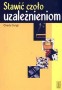 Stawić czoło uzależnieniom