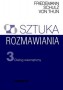 Sztuka rozmawiania. Część 3: Dialog wewnętrzny