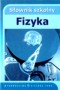 Słownik szkolny - Fizyka