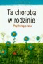 Ta choroba w rodzinie Psycholog o raku