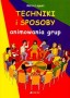 Techniki i sposoby animowania grup