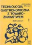 Technologia gastronomiczna z towaroznawstwem. Część 1