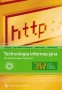Technologia informacyjna 3W. Podręcznik. Klasy 1-3. Liceum. Technikum. Zasadnicza szkoła zawodowa