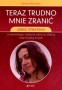 Teraz trudno mnie zranić