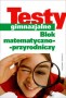 Testy gimnazjalne. Blok matematyczno-przyrodniczy